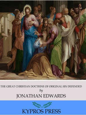 cover image of The Great Christian Doctrine of Original Sin Defended